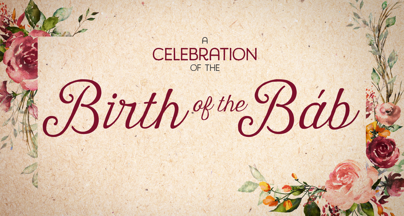 A Celebration of the Birth of the Báb Bahá’í Center of Washtenaw County